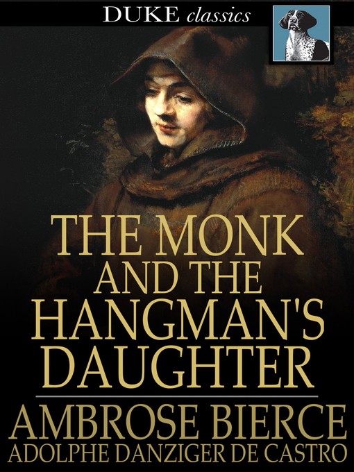 Title details for The Monk and The Hangman's Daughter by Ambrose Bierce - Wait list